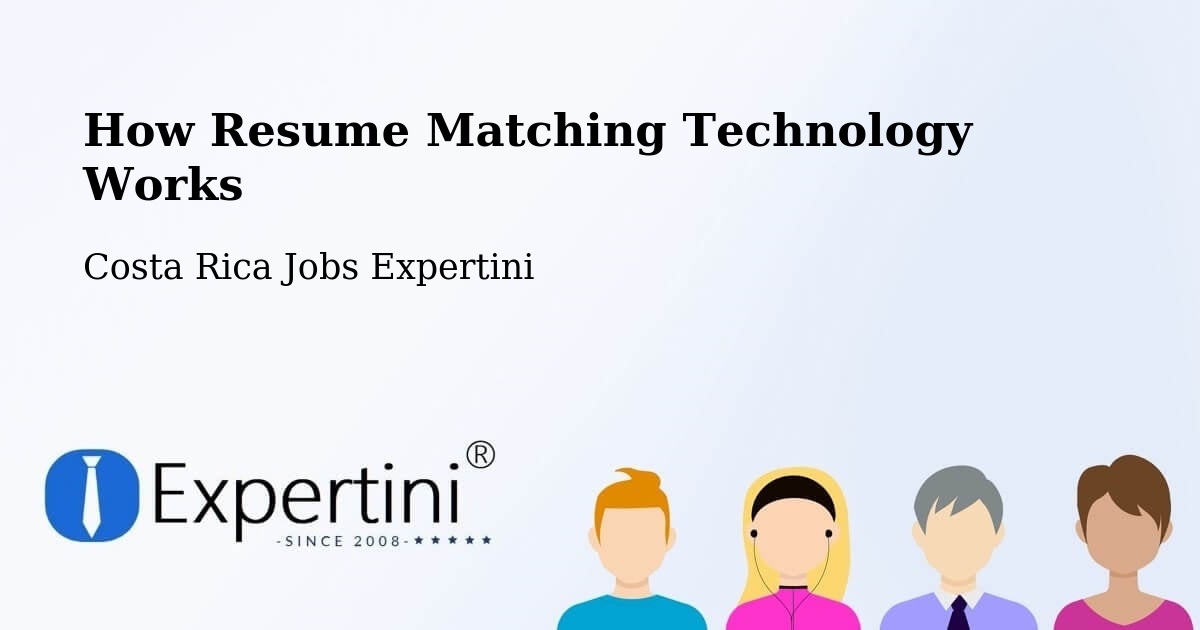 How Resume Matching Technology Works - Costa Rica Jobs Expertini